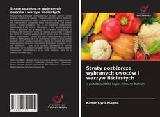 Bookcover of Straty pozbiorcze wybranych owoców i warzyw liściastych