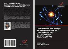 Bookcover of OBRAZOWANIE FUZJI - ZASTOSOWANIE W OBRAZOWANIU SZCZĘKOWO-TWARZOWYM