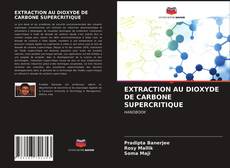 Capa do livro de EXTRACTION AU DIOXYDE DE CARBONE SUPERCRITIQUE 