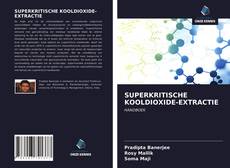 Bookcover of SUPERKRITISCHE KOOLDIOXIDE-EXTRACTIE