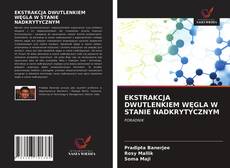 Bookcover of EKSTRAKCJA DWUTLENKIEM WĘGLA W STANIE NADKRYTYCZNYM