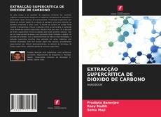 Borítókép a  EXTRACÇÃO SUPERCRÍTICA DE DIÓXIDO DE CARBONO - hoz