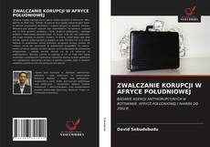 Bookcover of ZWALCZANIE KORUPCJI W AFRYCE POŁUDNIOWEJ