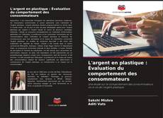 Capa do livro de L'argent en plastique : Évaluation du comportement des consommateurs 