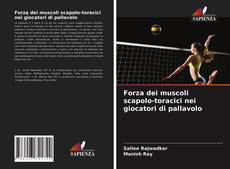 Portada del libro de Forza dei muscoli scapolo-toracici nei giocatori di pallavolo