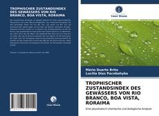 Buchcover von TROPHISCHER ZUSTANDSINDEX DES GEWÄSSERS VON RIO BRANCO, BOA VISTA, RORAIMA