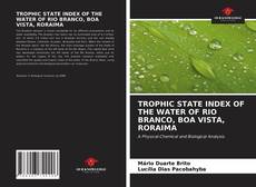 Capa do livro de TROPHIC STATE INDEX OF THE WATER OF RIO BRANCO, BOA VISTA, RORAIMA 