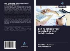 Обложка Een handboek voor casestudies over bedrijfsbeheer