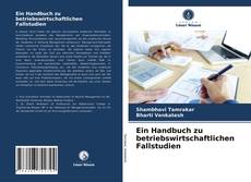 Borítókép a  Ein Handbuch zu betriebswirtschaftlichen Fallstudien - hoz