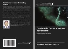 Capa do livro de Cambia de Ceros a Héroes hoy mismo 