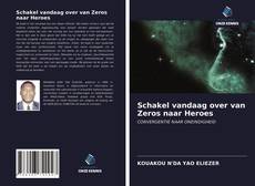 Couverture de Schakel vandaag over van Zeros naar Heroes