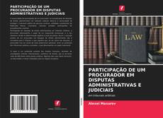 Buchcover von PARTICIPAÇÃO DE UM PROCURADOR EM DISPUTAS ADMINISTRATIVAS E JUDICIAIS