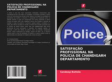 Buchcover von SATISFAÇÃO PROFISSIONAL NA POLÍCIA DE CHANDIGARH DEPARTAMENTO