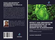 Bookcover of EFFECT VAN ORGANISCHE AMENDEMENTEN OP DE BESCHERMING VAN BODEM EN SLAGEWASSEN