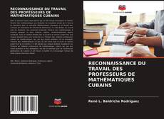 Copertina di RECONNAISSANCE DU TRAVAIL DES PROFESSEURS DE MATHÉMATIQUES CUBAINS