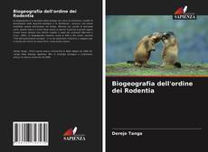 Copertina di Biogeografia dell'ordine dei Rodentia