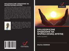 Bookcover of OFILOZOFICZNE SPOJRZENIE NA WSPÓŁCZESNĄ AFRYKĘ