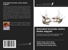 Capa do livro de Actividad larvicida contra Aedes aegypti 