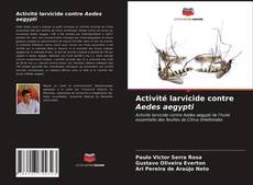 Bookcover of Activité larvicide contre Aedes aegypti