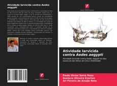 Buchcover von Atividade larvicida contra Aedes aegypti