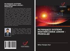 Bookcover of PŁYWAJĄCE SYSTEMY DOSTARCZANIA LEKÓW - PRZEGLĄD