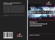 Copertina di Sintesi e caratterizzazione di nanomateriali