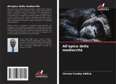 Bookcover of All'apice della mediocrità