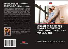 LES MODES DE VIE DES FEMMES ENCEINTES ET L'ÉTAT NUTRITIONNEL DES NOUVEAU-NÉS kitap kapağı