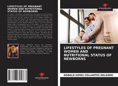 Capa do livro de LIFESTYLES OF PREGNANT WOMEN AND NUTRITIONAL STATUS OF NEWBORNS 