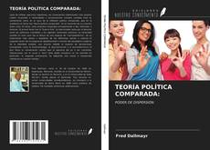 Bookcover of TEORÍA POLÍTICA COMPARADA: