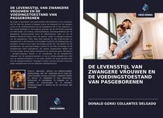 Couverture de DE LEVENSSTIJL VAN ZWANGERE VROUWEN EN DE VOEDINGSTOESTAND VAN PASGEBORENEN