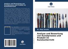 Capa do livro de Analyse und Bewertung von Kunstprozess und Produkt im Kunstunterricht 