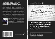 Bookcover of Diccionario de las frases más comunes utilizadas en las organizaciones empresariales