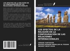 Buchcover von LOS EFECTOS DE LA RELIGIÓN EN LA CONFIGURACIÓN DE LAS RELACIONES INTERNACIONALES