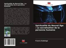 Capa do livro de Spiritualité du Nouvel Âge : La sacralisation de la personne humaine 