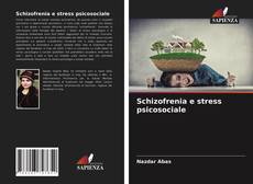 Portada del libro de Schizofrenia e stress psicosociale