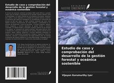 Buchcover von Estudio de caso y comprobación del desarrollo de la gestión forestal y oceánica sostenible