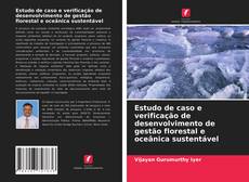 Обложка Estudo de caso e verificação de desenvolvimento de gestão florestal e oceânica sustentável