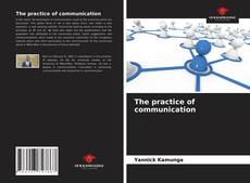 Capa do livro de The practice of communication 