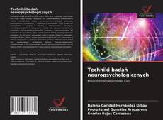 Bookcover of Techniki badań neuropsychologicznych