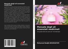 Bookcover of Manuale degli oli essenziali medicinali