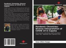 Bookcover of Pandemic Chronicles: Diverse Interpretation of COVID 19 in Cajama