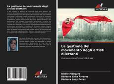 Bookcover of La gestione del movimento degli artisti dilettanti