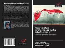 Bookcover of Kierownictwo amatorskiego ruchu artystycznego