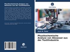 Обложка Physikochemische Analyse von Abwasser aus der Textilindustrie