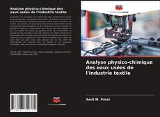 Borítókép a  Analyse physico-chimique des eaux usées de l'industrie textile - hoz