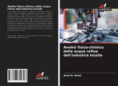 Analisi fisico-chimica delle acque reflue dell'industria tessile kitap kapağı