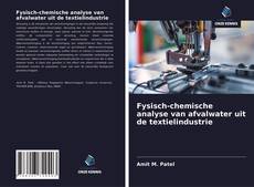 Обложка Fysisch-chemische analyse van afvalwater uit de textielindustrie