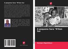 Couverture de A pequena Sara "N'Gon Sar