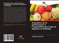 Couverture de Évaluation de la performance à l'exportation des fruits et légumes en Éthiopie